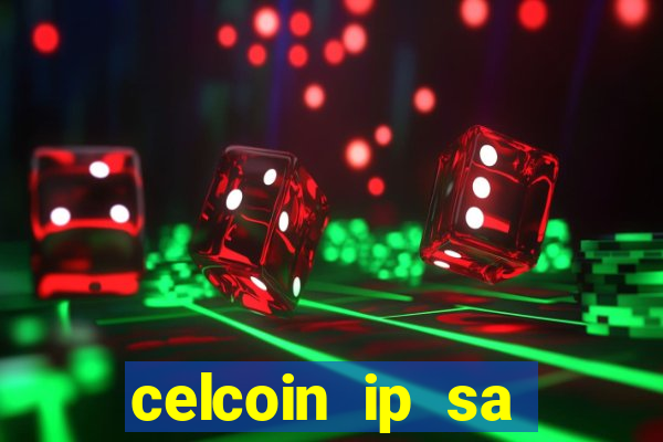 celcoin ip sa plataforma de jogos